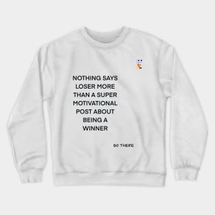 WINNER VERSUS LOSER Crewneck Sweatshirt